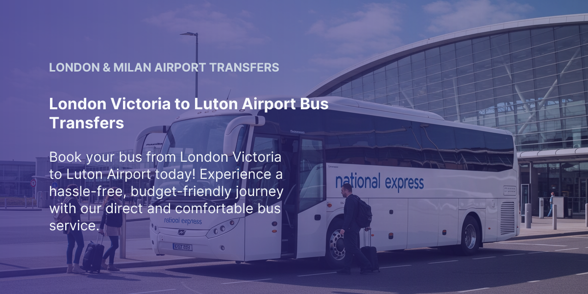 London Victoria to Luton Airport Bus Transfers | Airport Bus Express
