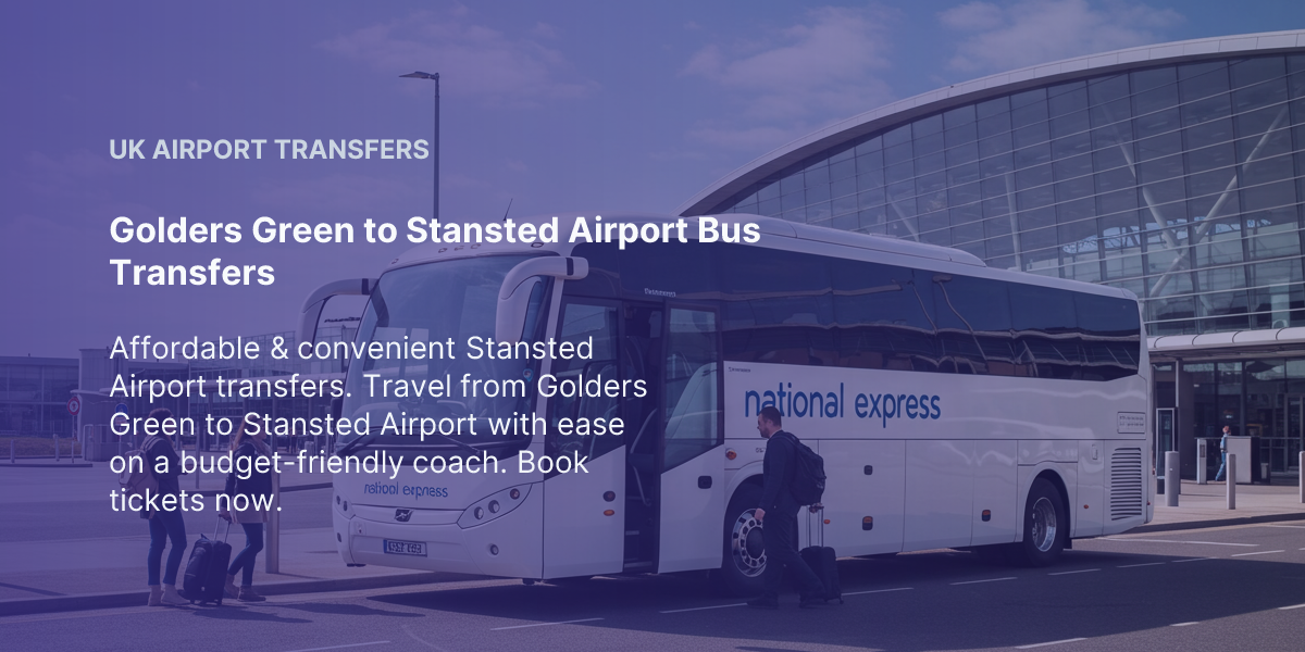 Golders Green to Stansted Airport Bus Transfers Airport Bus Express