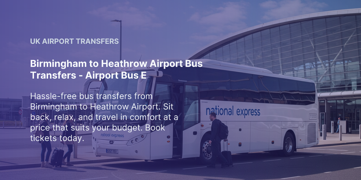 Birmingham to Heathrow Airport Bus Transfers Airport Bus Express
